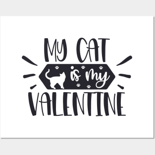 My cat is my Valentine Posters and Art